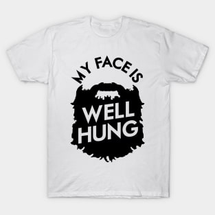 My Face Is Well Hung T-Shirt